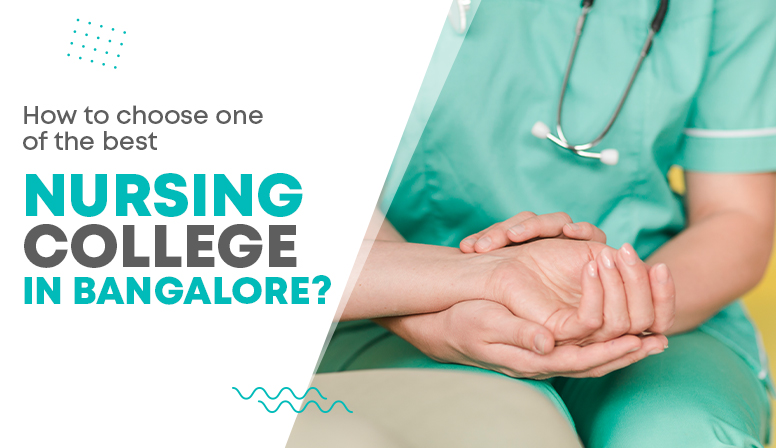 How To Choose One of The Best Nursing Colleges In Bangalore?