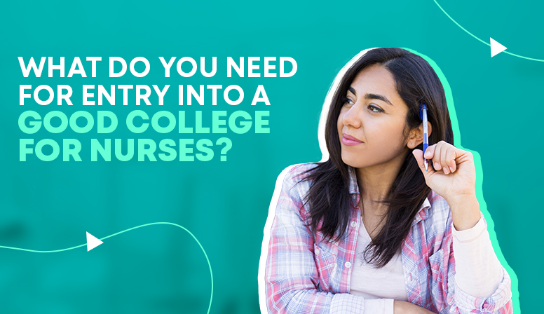 What Do You Need for Entering into a Good College for Nurses?