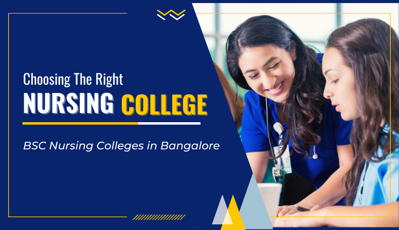 Choosing the Right Nursing College: B.Sc. Nursing Colleges in Bangalore