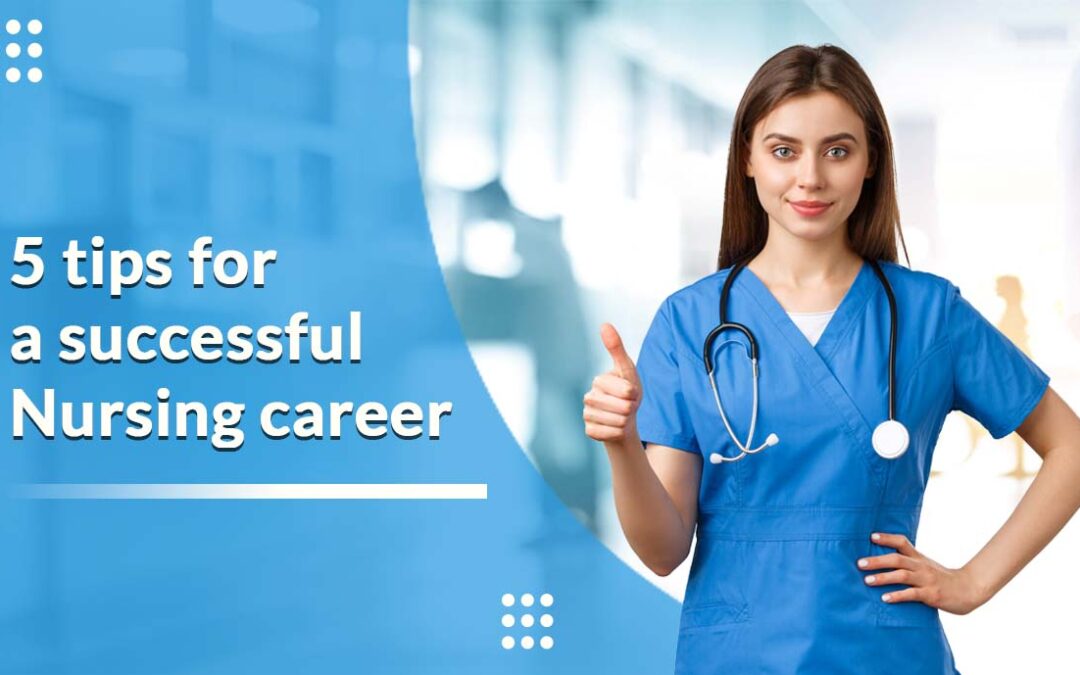 5 Tips for A Successful Nursing Career