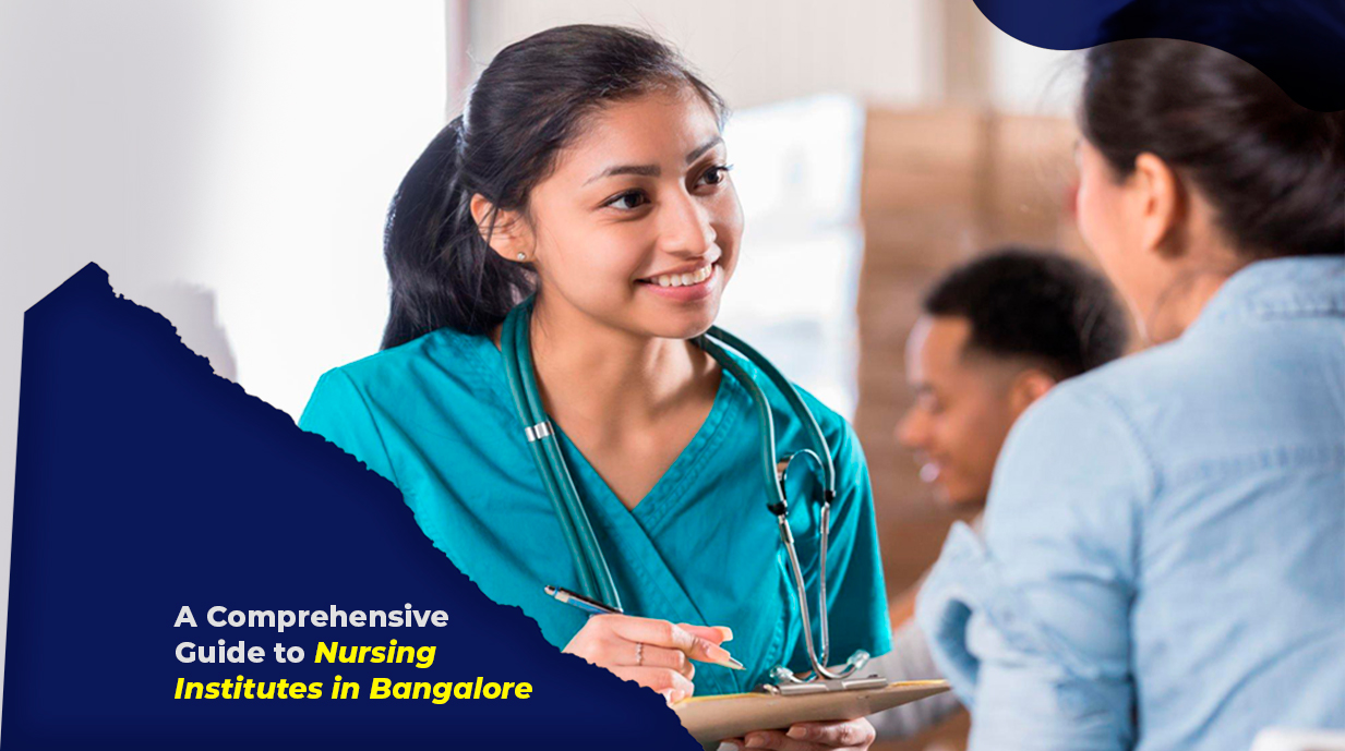 A Comprehensive Guide to Nursing Institutes In Bangalore