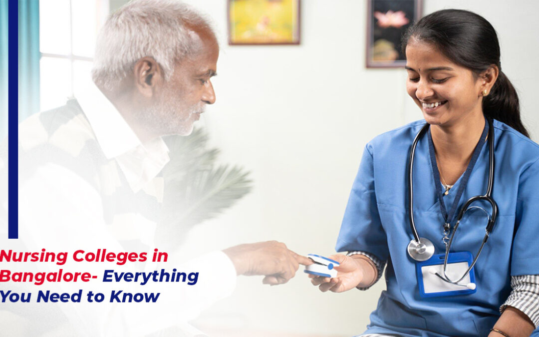 Nursing Colleges in Bangalore- Everything You Need to Know