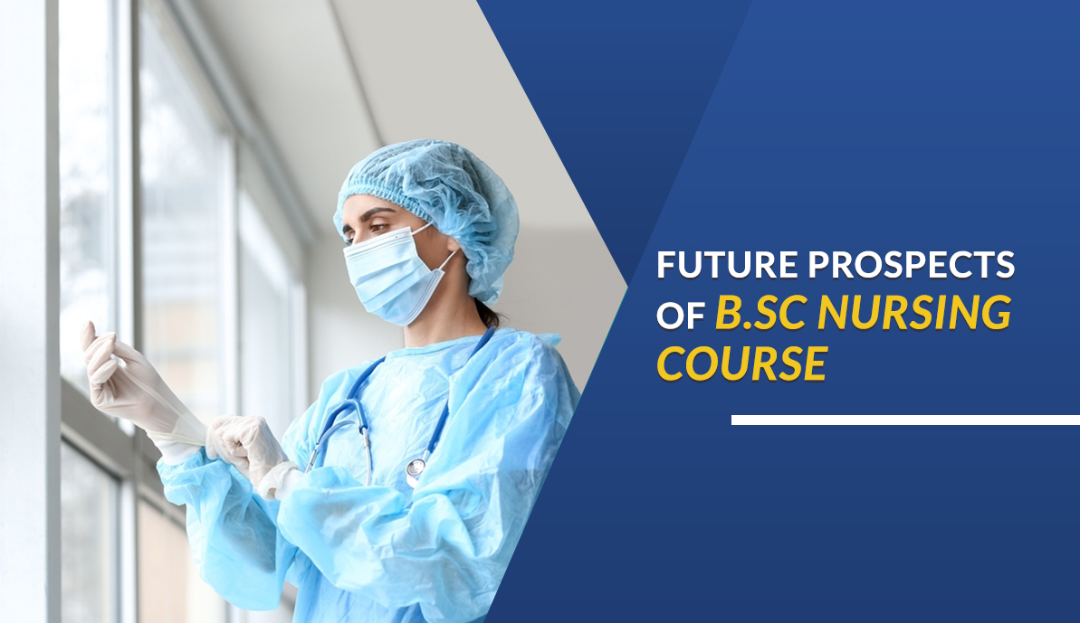 Future Prospects of B.Sc. Nursing Course