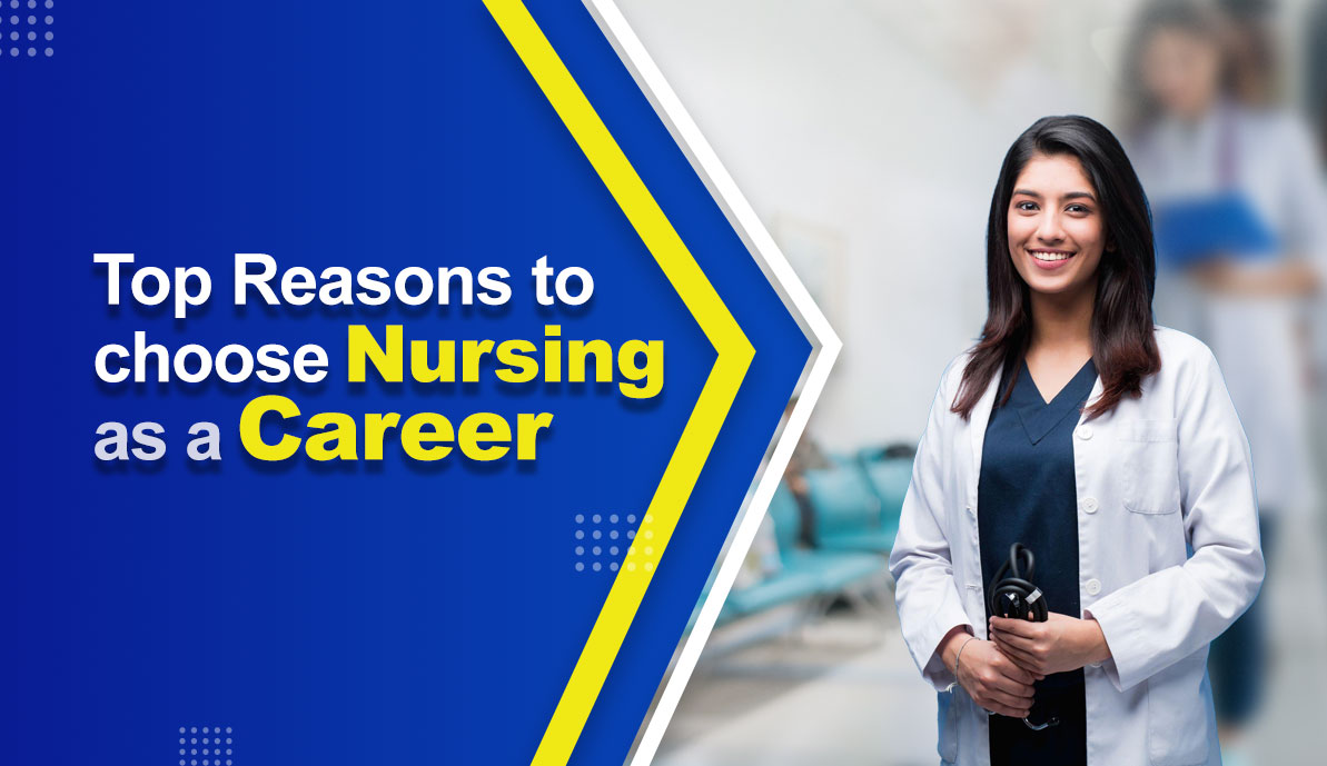 Top Reasons To Choose Nursing As A Career
