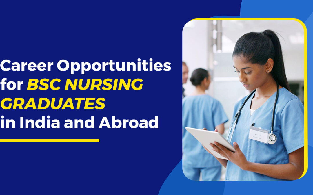 Career Opportunities For BSc Nursing Graduates In India And Abroad