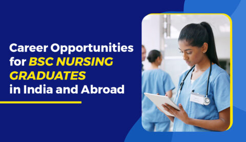 Career Opportunities For BSc Nursing Graduates In India And Abroad